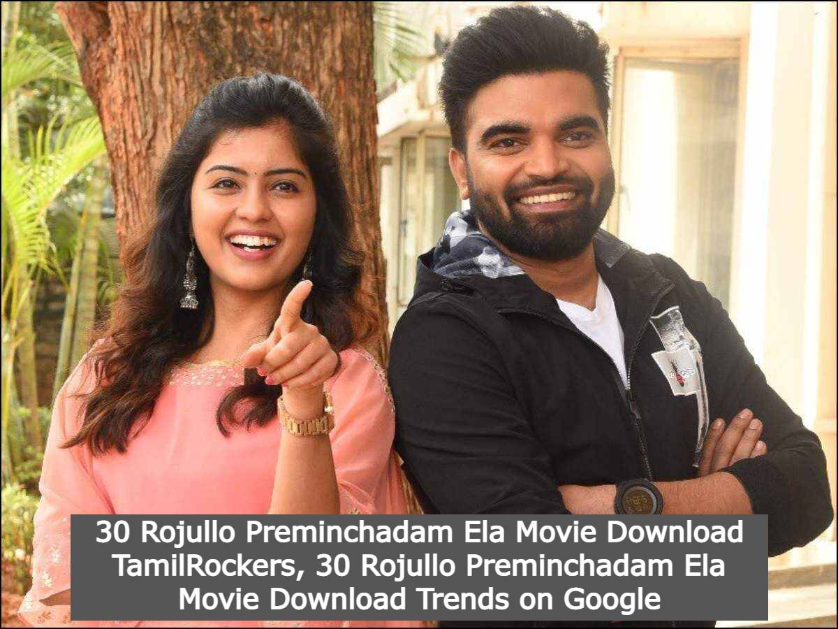 30 Rojullo Preminchadam Ela Movie Download TamilRockers, 30 Rojullo Preminchadam Ela Movie Download Trends on Google