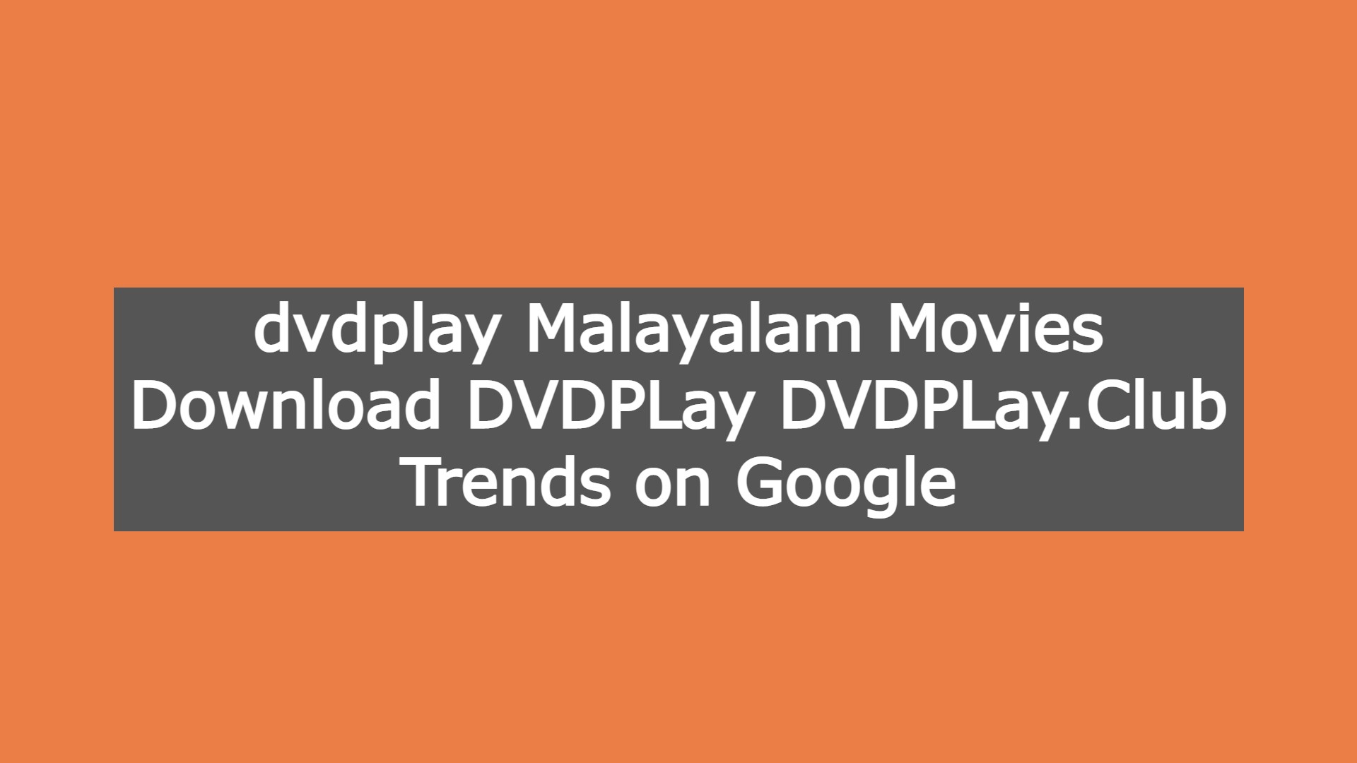 dvdplay Malayalam Movies Download DVDPLay DVDPLay.Club Trends on Google