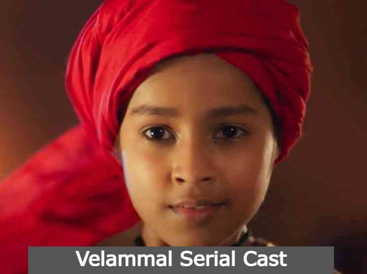 Velammal Serial Cast, Vijay TV New Show, Actress Real Name, Wiki, Timing of வேலம்மாள்