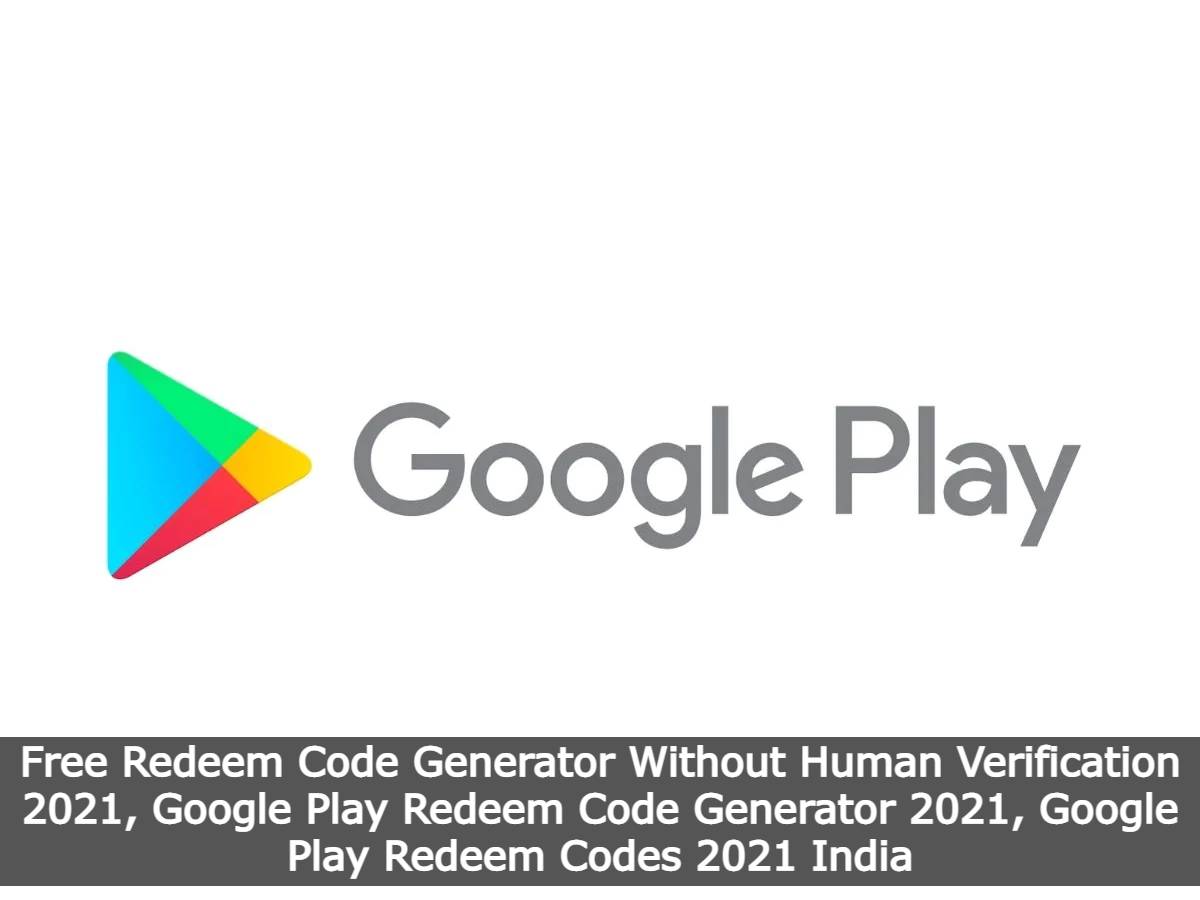 Free Redeem Code Generator Without Human Verification 2021, Google Play Redeem Code Generator 2021, Google Play Redeem Codes 2021 India