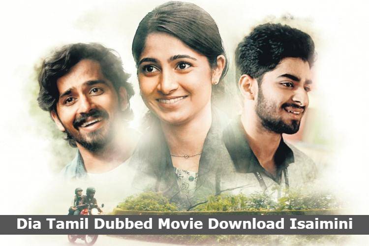 Dia Tamil Dubbed Movie Download Isaimini, TamilRockers, Kuttymovies, Moviesda, Isaidub Trends on Google