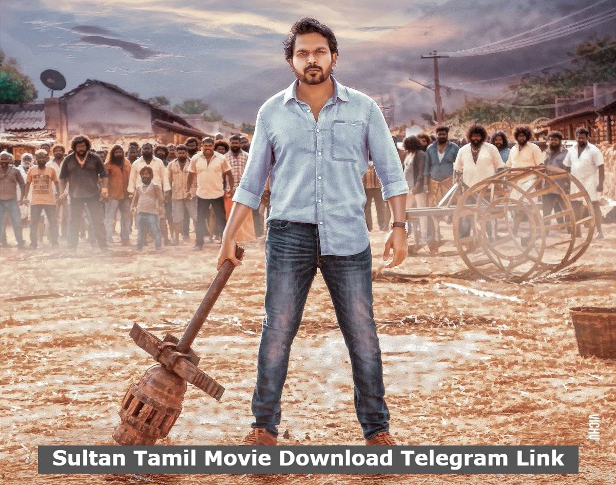 Sultan Tamil Movie Download Telegram Link, Sultan Telegram Link Download Trending on Google