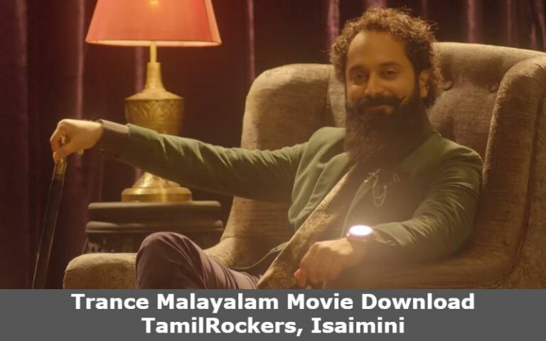 Trance Malayalam Movie Download TamilRockers, Isaimini, Tamilyogi, moviesda, movierulz Trends on Google
