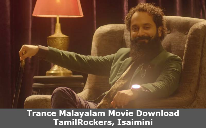 Trance Malayalam Movie Download TamilRockers, Isaimini