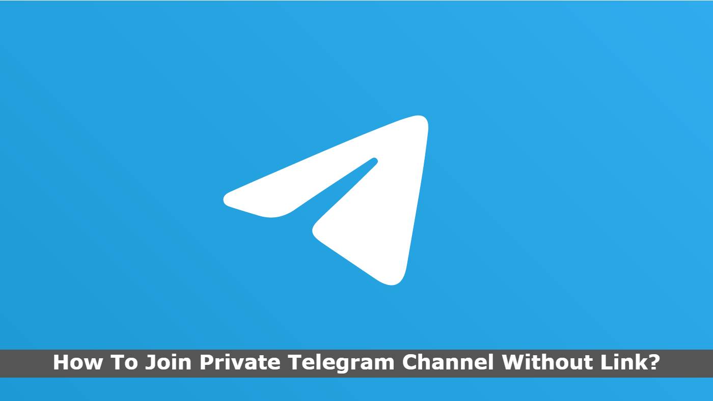 How To Join Private Telegram Channel Without Link? » Indian News Live