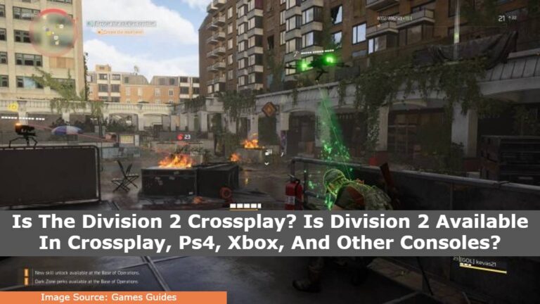 Is The Division 2 Crossplay? Is Division 2 Available In Crossplay, Ps4, Xbox, And Other Consoles?