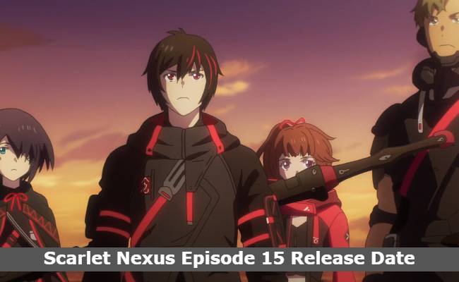 Scarlet Nexus Episode 15 Release Date, Time, Cast, Trailer, Episode List, Where Can I Watch?