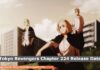 Tokyo Revengers Chapter 224 Release Date, Time, Cast, Trailer, Episode List, Where Can I Read Tokyo Revengers Chapter 224? Tokyo Revengers Chapter 224 Release Date, Time, Cast, Trailer, Episode List, Where Can I Watch Tokyo Revengers Chapter 224?