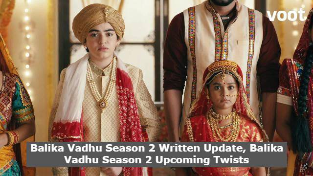 Balika Vadhu Season 2 Written Update, Balika Vadhu Season 2 Upcoming Twists