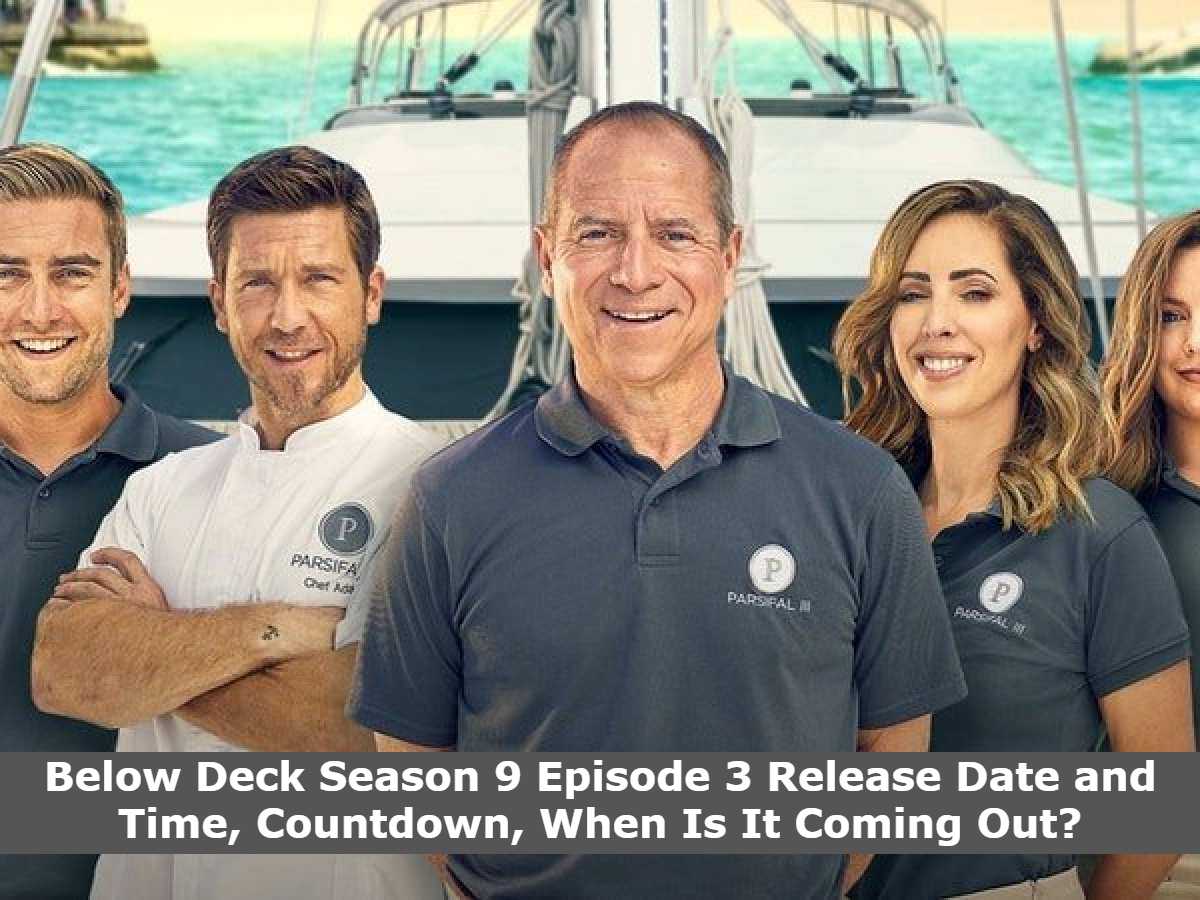 Below Deck Season 9 Episode 3 Release Date and Time, Countdown, When Is It Coming Out?