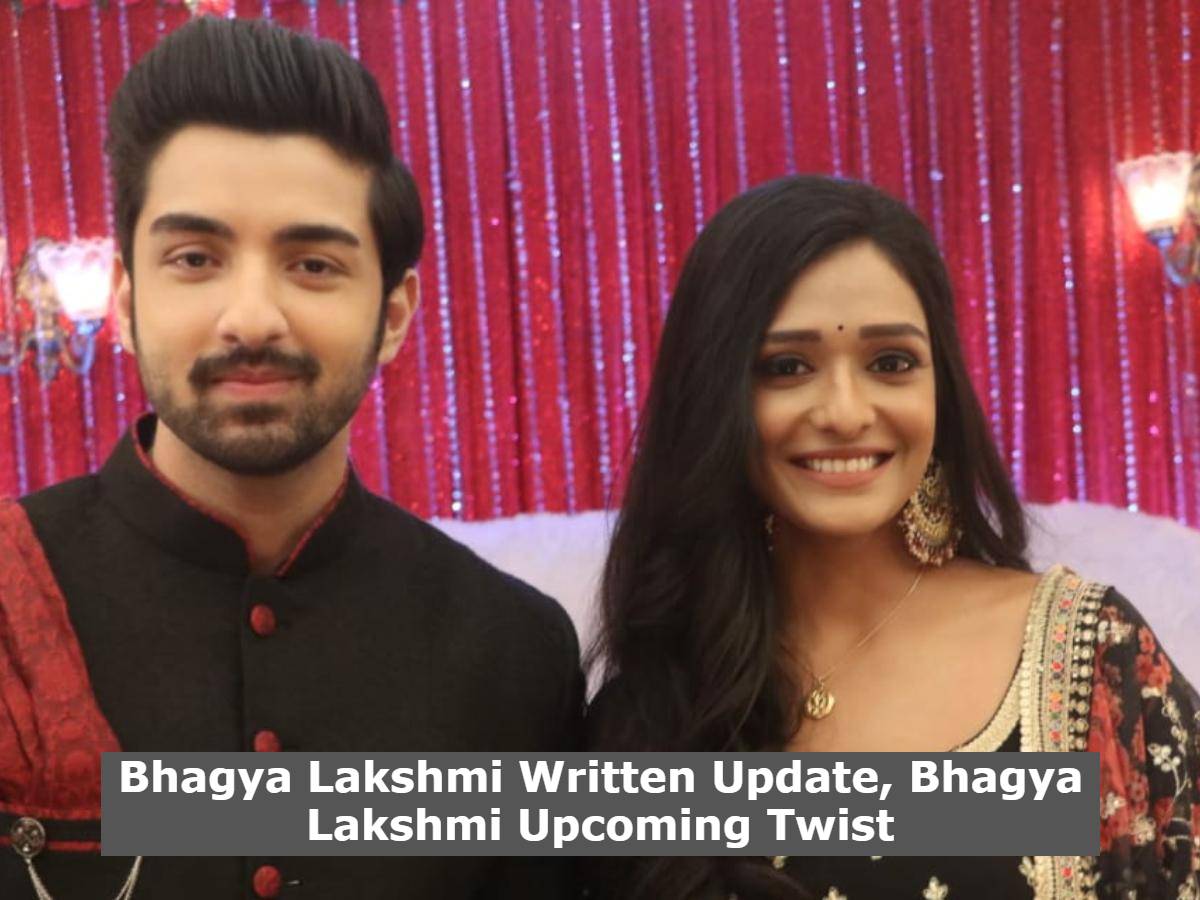 Bhagya Lakshmi Written Update, Bhagya Lakshmi Upcoming Twist