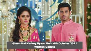 Ghum Hai Kisikey Pyaar Mein 4th October 2021 Written Update, Ghum Hai Kisikey Pyaar Mein Upcoming Twists Ghum Hai Kisikey Pyaar Mein 4th October 2021 Written Update, Ghum Hai Kisikey Pyaar Mein Upcoming Twists