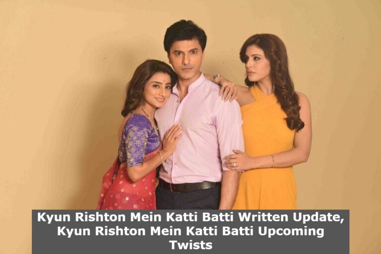 Kyun Rishton Mein Katti Batti 16th November 2021 Written Update, Kyun Rishton Mein Katti Batti Upcoming Twists
