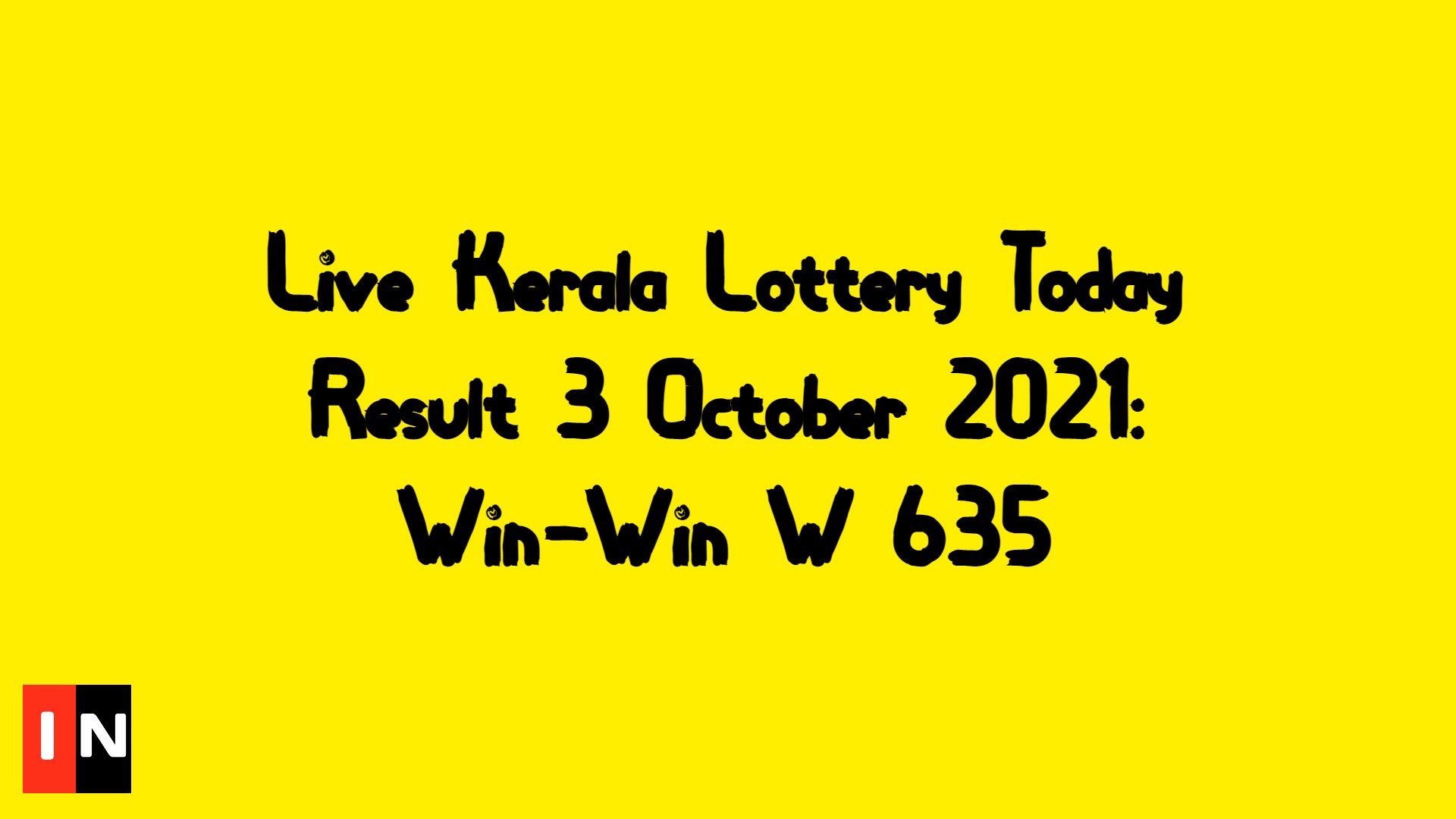 Live Kerala Lottery Today Result 3 October 2021: Win-Win W 635