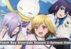 Peach Boy Riverside Season 2 Release Date and Time, Spoilers, Countdown, When Is It Coming Out? Peach Boy Riverside Season 2 Release Date and Time, Spoilers, Countdown, When Is It Coming Out?