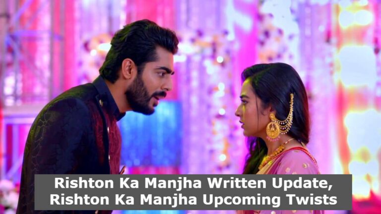 Rishton Ka Manjha 23rd November 2021 Written Update, Rishton Ka Manjha Upcoming Twists