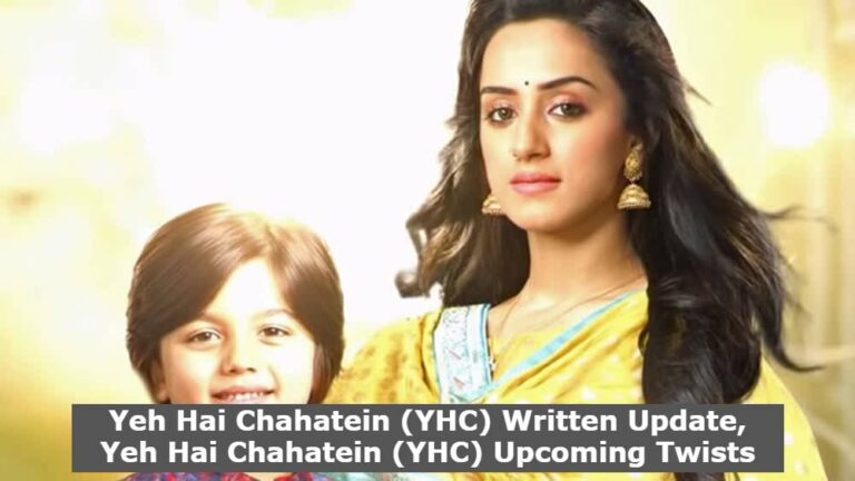 Yeh Hai Chahatein (YHC) 28th March 2022 Written Update, Yeh Hai Chahatein (YHC) Upcoming Twists