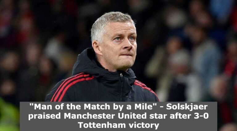 "Man of the Match by a Mile" - Solskjaer praised Manchester United star after 3-0 Tottenham victory