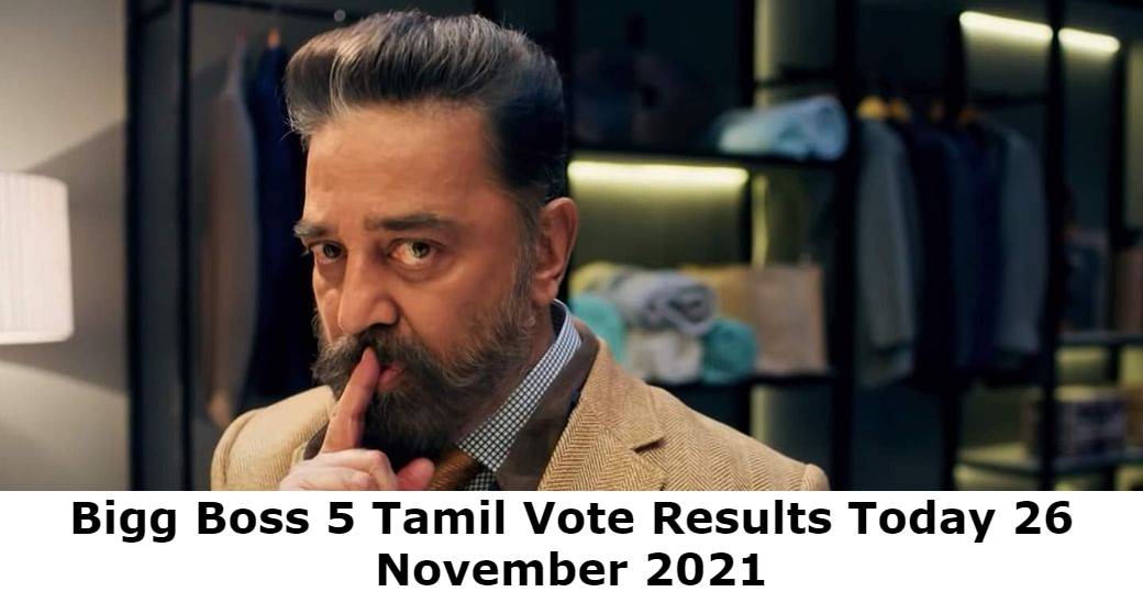 Bigg Boss 5 Tamil Vote Results Today 26 November 2021