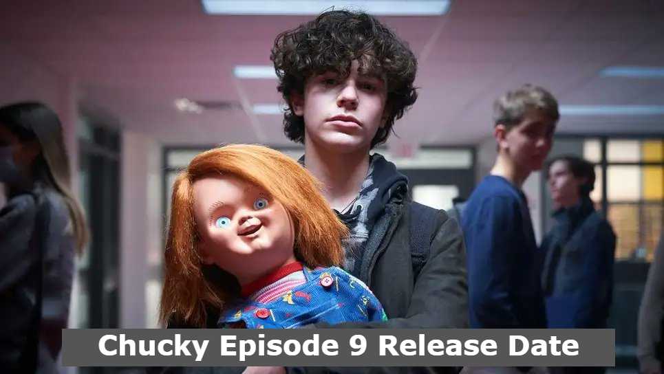 Chucky Episode 9 Release Date, Time, Cast, Trailer, Episode List, Where Can I Watch Chucky Episode 9?