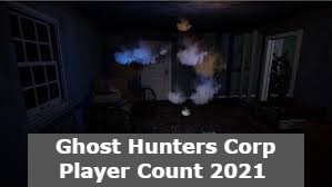 Ghost Hunters Corp Player Count 2021 How many People are Playing Ghost Hunters Corp?