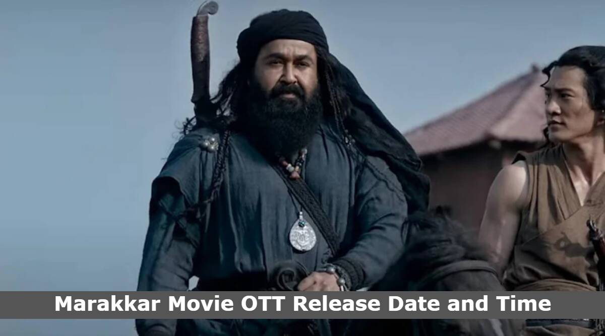 Marakkar Movie OTT Release Date and Time: When is the Marakkar Movie Coming out on OTT Amazon Prime Video?