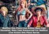 Netflixs One Piece Live-Action Main Cast Revealed, Main Cast Announced For Netflixs Live-Action One Piece Series Netflixs One Piece Live-Action Main Cast Revealed, Main Cast Announced For Netflixs Live-Action One Piece Series