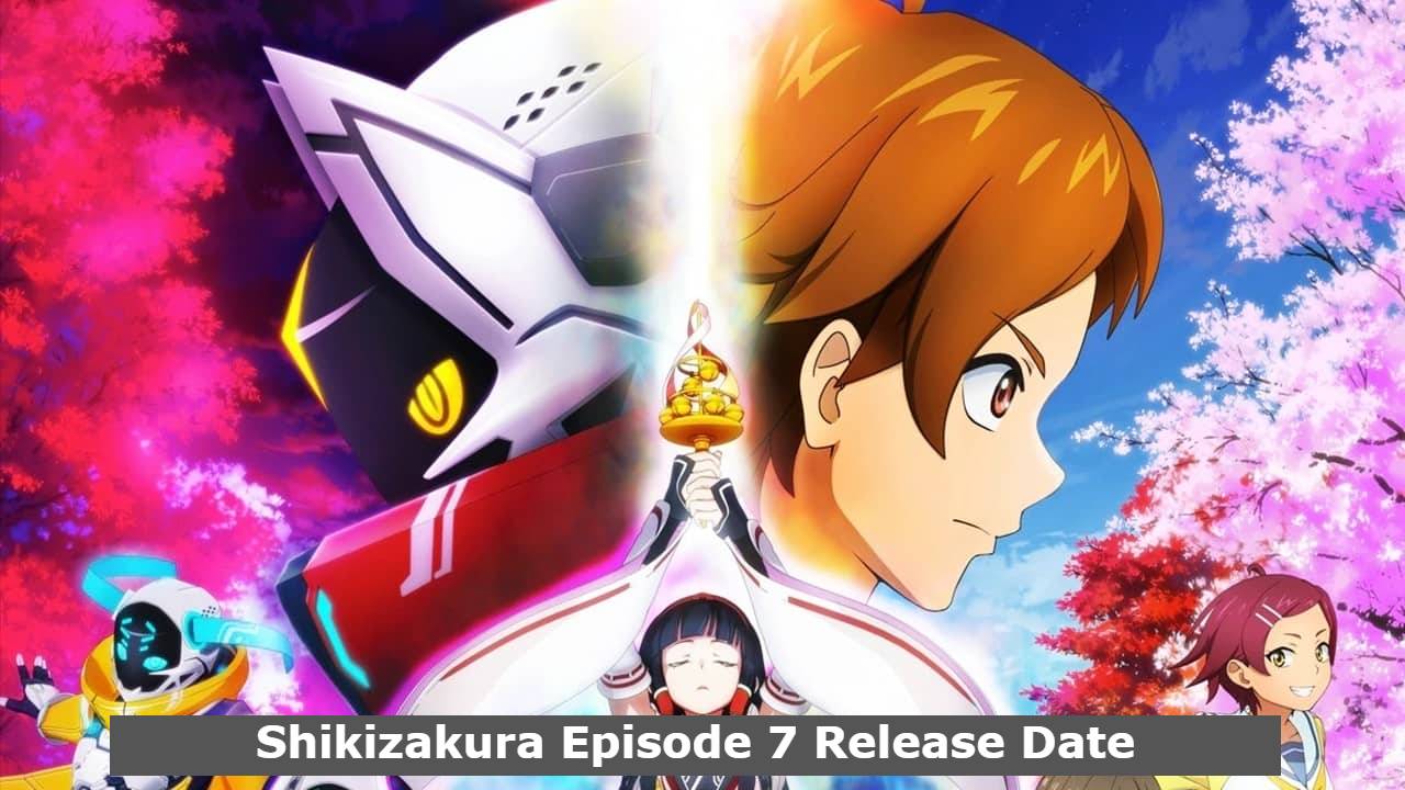 Shikizakura Episode 7 Release Date and Time, Spoilers, Countdown, When Is It Coming Out?