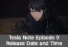 Tesla Note Episode 9 Release Date and Time, Tesla Note Episode 9 Spoilers, Countdown, When Is It Coming Out? Tesla Note Episode 9 Release Date and Time, Tesla Note Episode 9 Spoilers, Countdown, When Is It Coming Out?