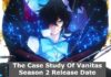 The Case Study Of Vanitas Season 2 Release Date and Time, When Is It Coming Out? The Case Study Of Vanitas Season 2 Release Date and Time, When Is It Coming Out?