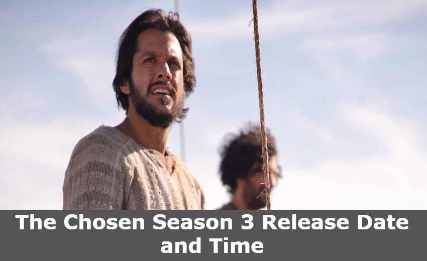 The Chosen Season 3 Release Date and Time, When Is It Coming Out?