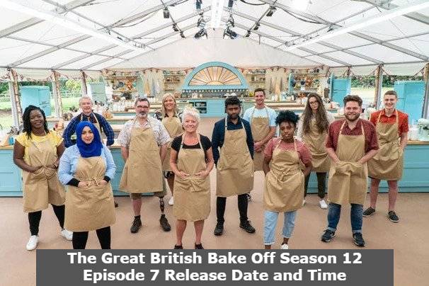The Great British Bake Off Season 12 Episode 7 Release Date and Time, Countdown, When Is It Coming Out?