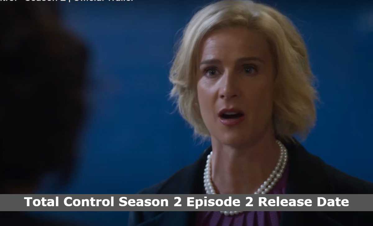 Total Control Season 2 Episode 2 Release Date and Time, Countdown, When Is It Coming Out?
