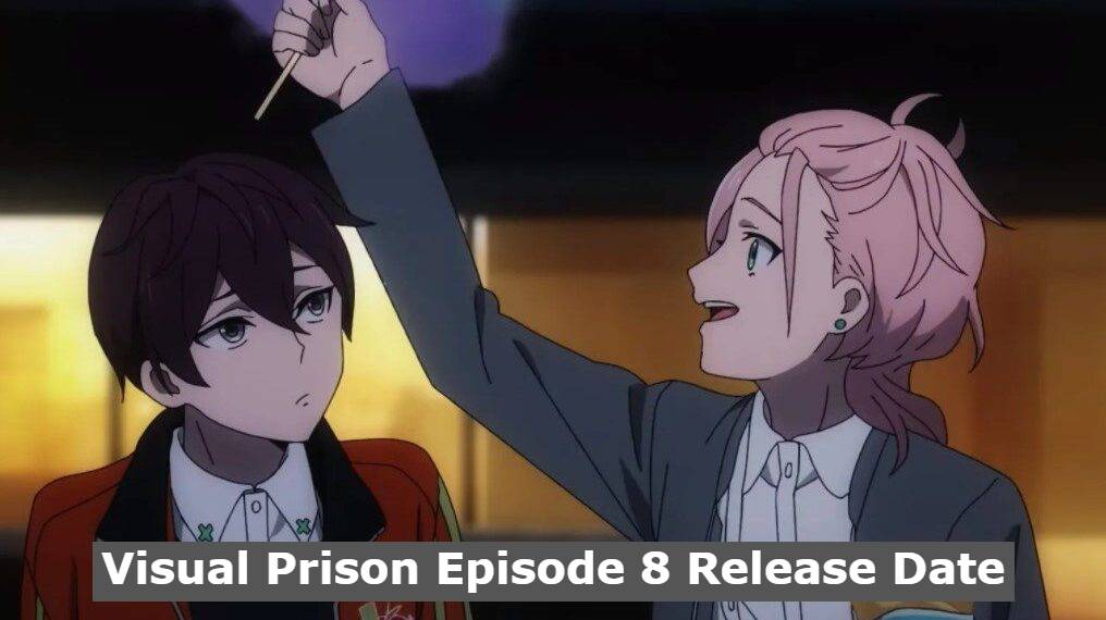 Visual Prison Episode 8 Release Date and Time, Spoilers, Countdown, When Is It Coming Out?