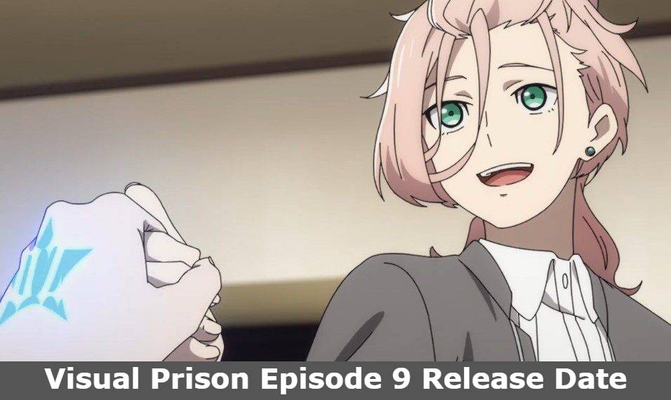 Visual Prison Episode 9 Release Date and Time, Visual Prison Episode 9 Spoilers, Countdown, When Is It Coming Out?
