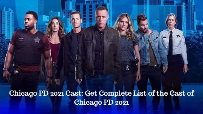 Chicago PD 2021 Cast: Get Complete List of the Cast of Chicago PD 2021