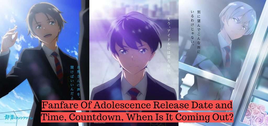 Fanfare Of Adolescence Release Date and Time, Countdown, When Is It Coming Out?
