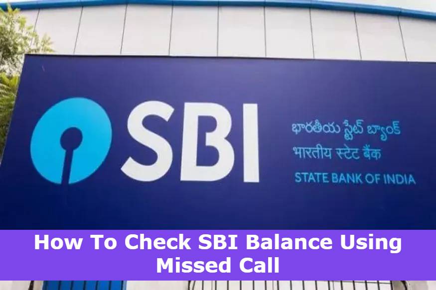 How To Check SBI Balance Using Missed Call, Know How To Register For Checking SBI Balance Via Missed Call?
