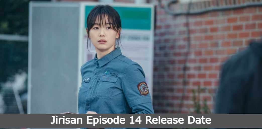 Jirisan Episode 14 Release Date and Time, Countdown, When Is It Coming Out?