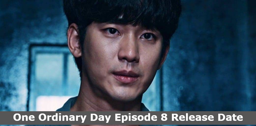 One Ordinary Day Episode 8 Release Date