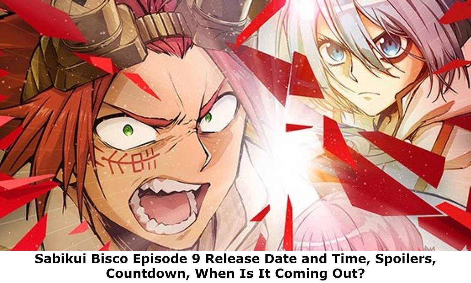 Sabikui Bisco Episode 9 Release Date and Time, Spoilers, Countdown, When Is It Coming Out?