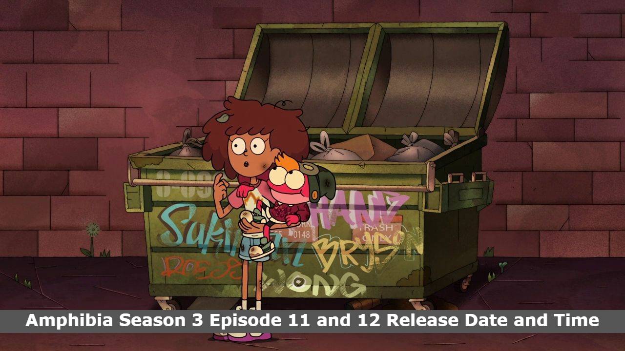 Amphibia Season 3 Episode 11 and 12 Release Date and Time