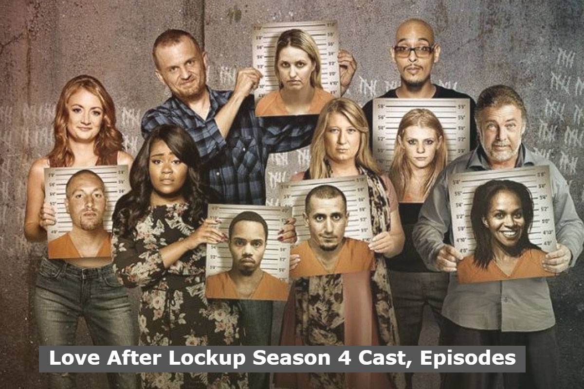 Love After Lockup Season 4 Cast, Episodes Details and More