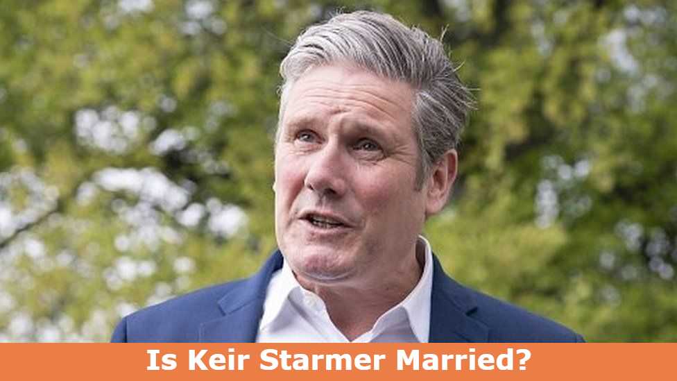 Is Keir Starmer Married? Who Is Keir Starmer’s Wife?