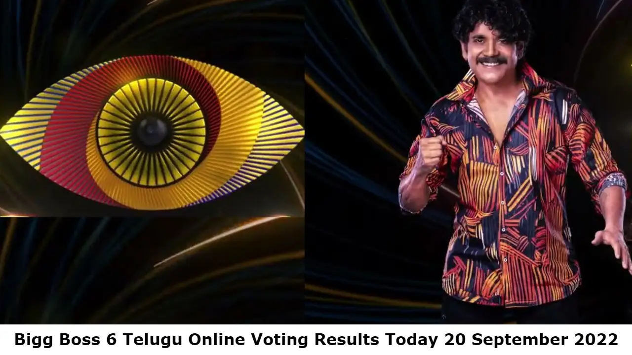 Bigg Boss 6 Telugu Online Voting Results Today 20 September 2022