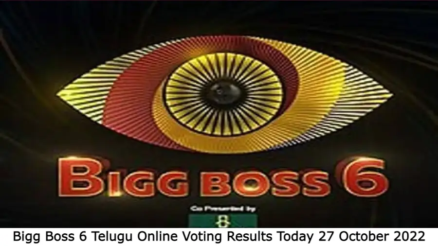 Bigg Boss 6 Telugu Online Voting Results Today 27 October 2022