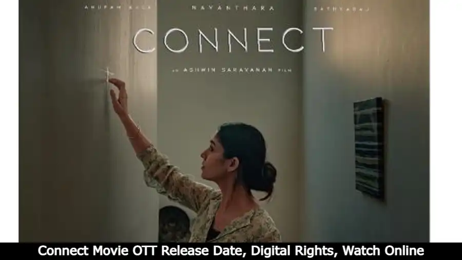Connect Movie OTT Release Date, Digital Rights, Watch Online, When Connect Movie Release Date in OTT?