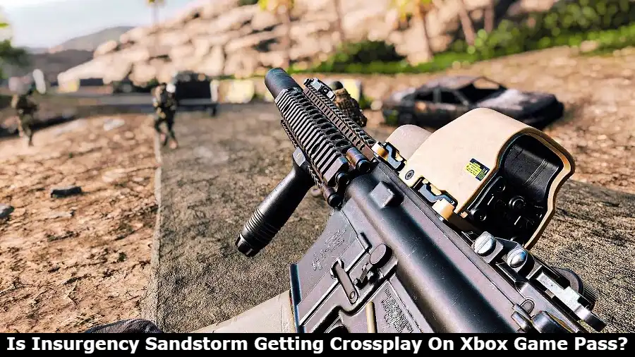 Is Insurgency Sandstorm Getting Crossplay On Xbox Game Pass?