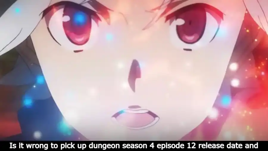 Is it wrong to pick up dungeon season 4 episode 12 release date and time