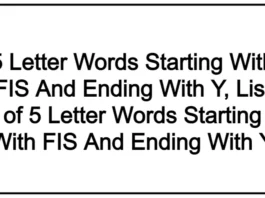5 Letter Words Starting With FIS And Ending With Y, List of 5 Letter Words Starting With FIS And Ending With Y